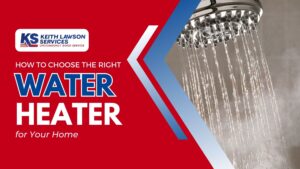 How to Choose the Right Water Heater for Your Home