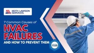 7 Common Causes of HVAC Failures
