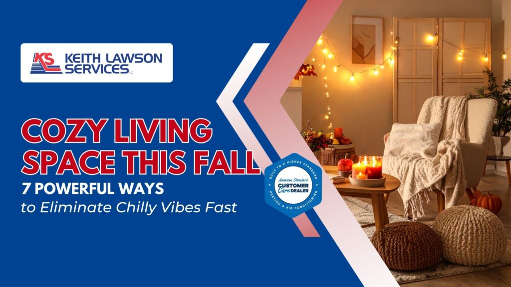 Cozy Living Space for Fall: 7 Powerful Ways to Eliminate Chilly Vibes Fast