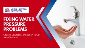 Keith Lawson Services logo with text 'Fixing Water Pressure Problems: Causes, Solutions, and When to Call a Professional' next to an image of water flowing from a bathroom faucet into a hand
