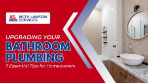 Upgrading Your Bathroom Plumbing: 7 Essential Tips for Homeowners